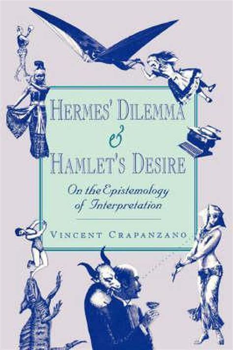 hermes dilemma and hamlet's desire vincent crapanzano|Hermes dilemma and hamlet's desire.